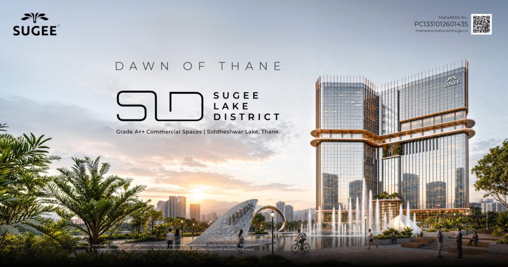 Sugee Lake District to Shape Thane’s Next Chapter of Commercial Growth