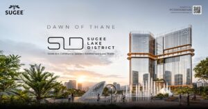 Sugee Lake District to Shape Thane’s Next Chapter of Commercial Growth