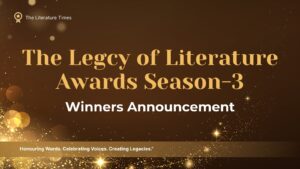 The Literature Times Announces the Winners of Legacy of Literature Award – Season 3