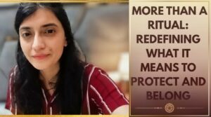 MORE THAN A RITUAL: REDIFINING WHAT IT MEANS TO PROTECT AND BELONG