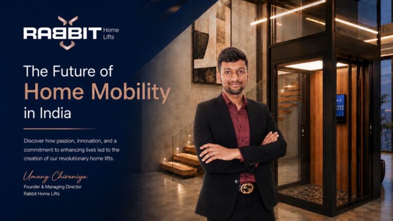 The Future of Home Mobility in India: Inside Rabbit Home Lifts’ Design Philosophy.
