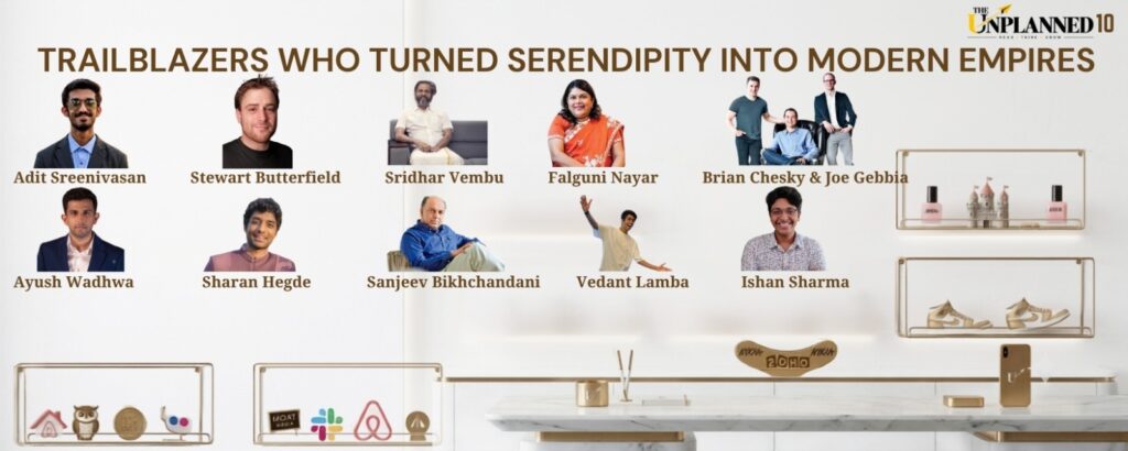 The Unplanned 10: Trailblazers Who Turned Serendipity into Modern Empires
