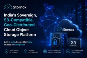 Stornox: India’s Sovereign, S3-Compatible, Geo-Distributed Cloud Object Storage Platform