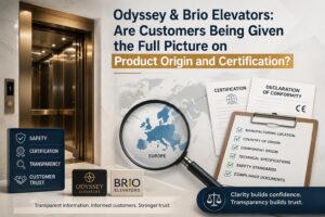 Odyssey & Brio Elevators: Are Customers Being Given the Full Picture on Product Origin and Certification?