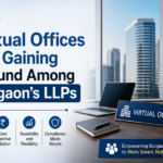 Why Virtual Offices Are Gaining Ground Among Gurgaon’s LLPs