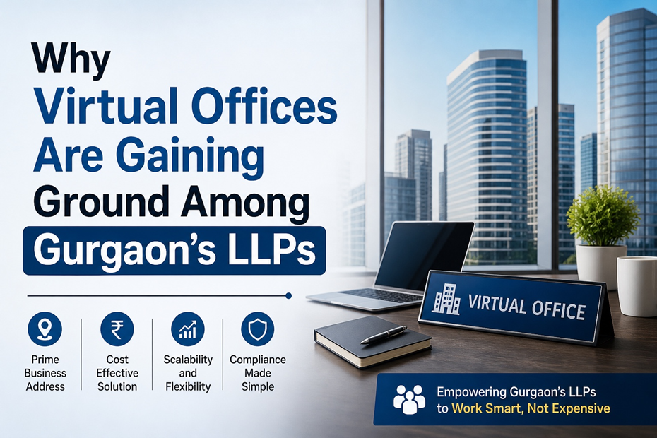 Why Virtual Offices Are Gaining Ground Among Gurgaon’s LLPs