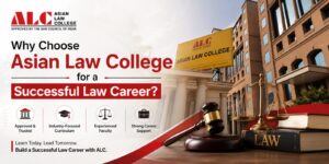 Why Choose Asian Law College for a Successful Law Career?