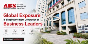 Asian Business School: Global Exposure is Shaping the Next Generation of Business Leaders
