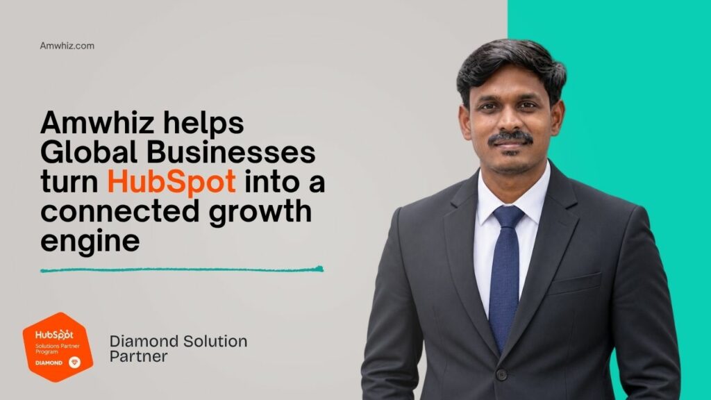 Amwhiz Helps Global Businesses Turn HubSpot Into a Connected Growth Engine