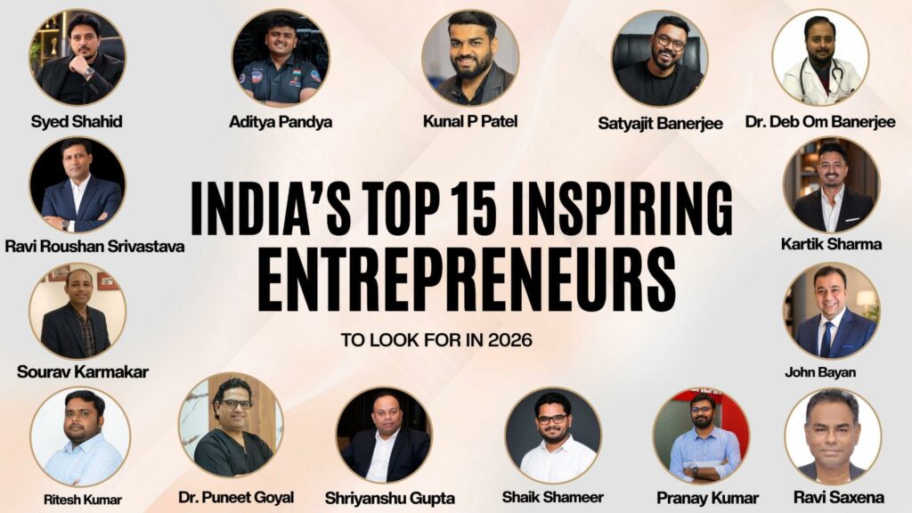 India’s 15 Inspiring Entrepreneurs to Look Out for In 2026