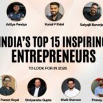 India’s 15 Inspiring Entrepreneurs to Look Out for In 2026