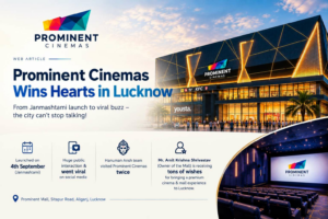 Prominent Mall and Prominent Cinemas Turn Janmashtami Launch Into Lucknow’s New Entertainment Talking Point