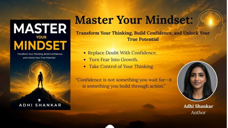 Adhi Shankar’s Master Your Mindset Offers a Practical Path to Confidence, Growth and Personal Transformation