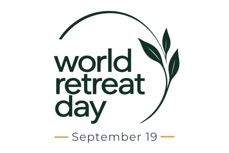 World Retreat Day on 19th September Invites People Everywhere to Step Away and Return to Themselves.