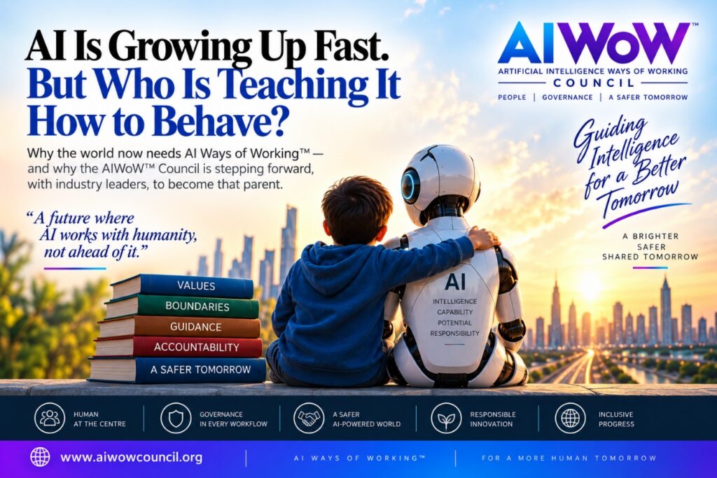 AI Is Growing Up Fast. But Who Is Teaching It How to Behave? AIWoW™ Council Guiding AI With Boundaries, Responsibility and Purpose