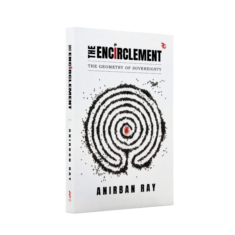 The Encirclement: Why Anirban Ray’s Literary Thriller Feels Strikingly Relevant to a Changing World