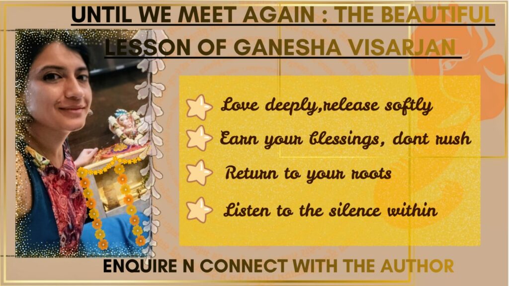 UNTIL WE MEET AGAIN: THE BEAUTIFUL LESSON OF GANESHA VISARJAN | BY KARISHMA