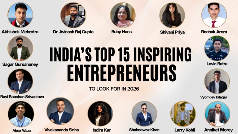 India’s 15 Inspiring Entrepreneurs to Look Out for In 2026