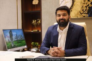 Neeraj K. Mishra: Bridging Architecture and Real Estate for the Future of Urban Development