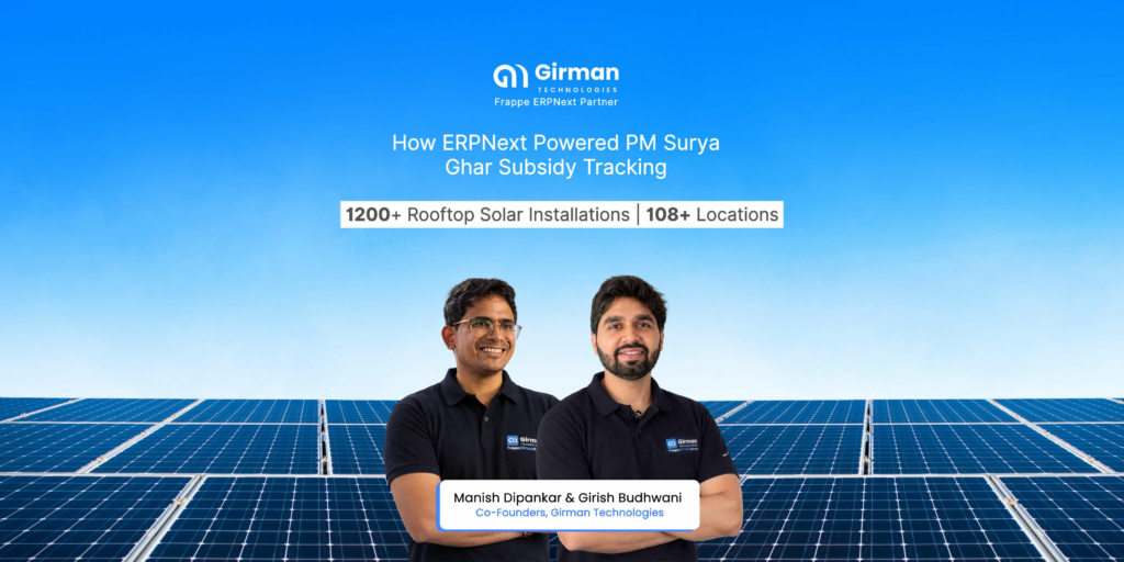 How ERPNext powered PM Surya Ghar Rooftop solar scheme: 1,200+ Installations, 108+ Locations