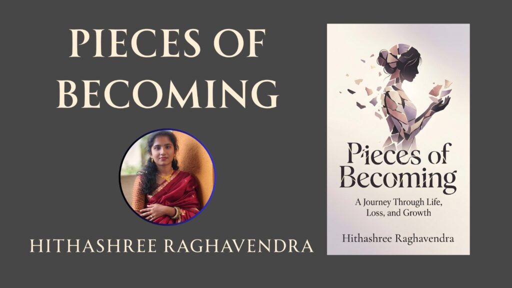 Pieces of Becoming by Hithashree Raghavendra Released Worldwide on Amazon
