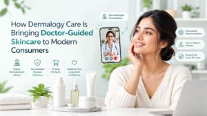 How Dermalogy Care Is Bringing Doctor-Guided Skincare to Modern Consumers