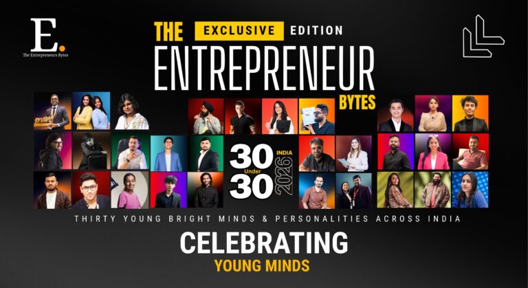 The Entrepreneur Bytes Magazine — 30 Under 30: The Young minds & Changemakers of 2026