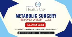 The Growing Role of Metabolic Surgery in Managing Obesity-Related Health Problems, Explained by Dr. Amit Sood