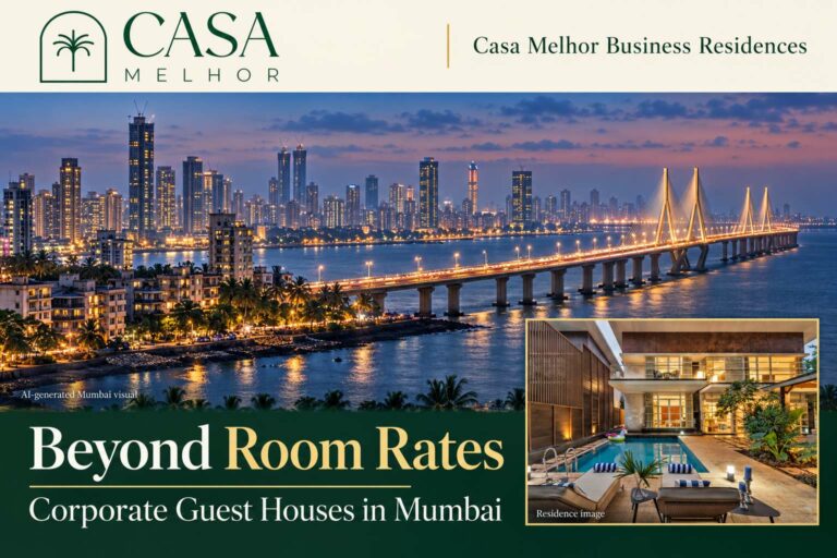 Beyond Room Rates: Casa Melhor’s Approach to Corporate Guest Houses in Mumbai