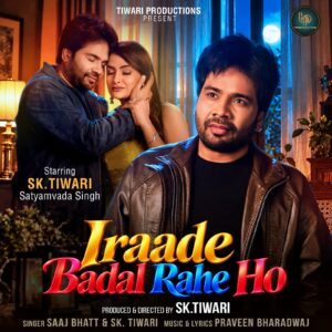 Tiwari Sarkar’s ‘Irade Badal Rahe Ho’ Wraps Shoot, Satyamvada Singh Paired Opposite Him