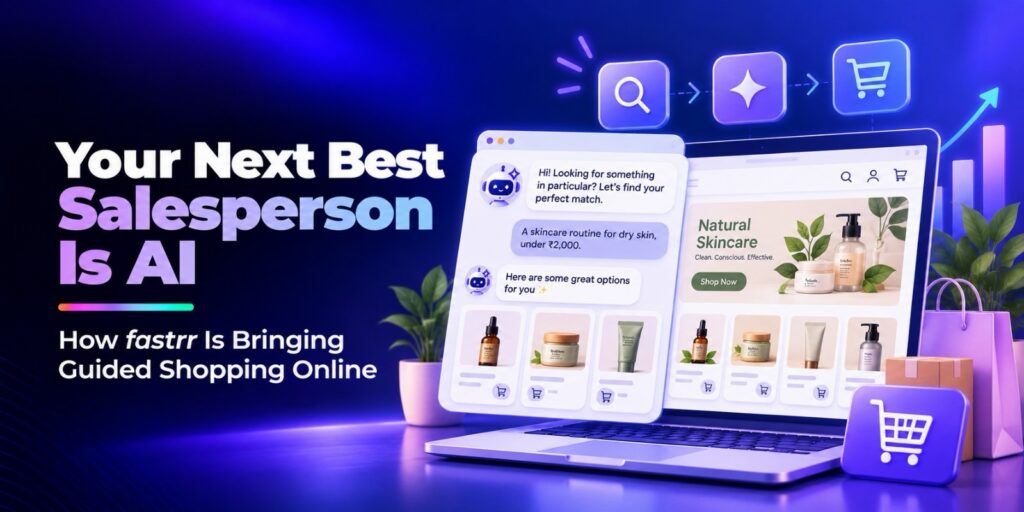 Your Next Best Salesperson May Be AI: How fastrr Is Bringing Guided Shopping Online